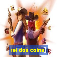 rei dos coins]